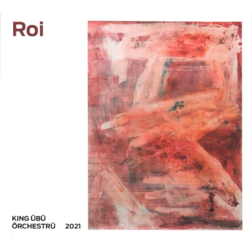 KING UBU ORCHESTRU 2021 / Roi