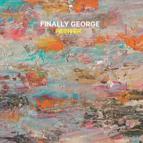 FINALLY GEORGE / PAINTER