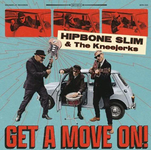 HIPBONE SLIM & THE KNEEJERKS / Get A Move On