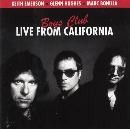 KEITH EMERSON/GLENN HUGHES/MARC BONILLA / キース・エマーソン,グレン・ヒューズ&マーク・ボニーラ / ボーイズ・クラブ:ライヴ・フロム・カリフォルニア(SHM-CD)