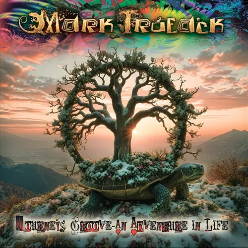 MARK TRUEACK / JOURNEY'S GROOVE - AN ADVENTURE IN LIFE