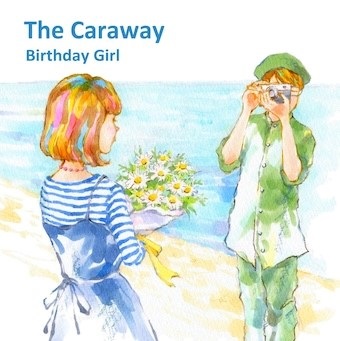 The Caraway / バースデー・ガール / アイ・ラブ・ユア・ティアーズ(7インチ)
