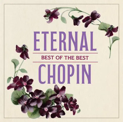 VARIOUS ARTISTS (CLASSIC) / オムニバス (CLASSIC) / ETERNAL CHOPIN - BEST OF THE BEST - / 永遠のショパン ~ベスト・オブ・ベスト