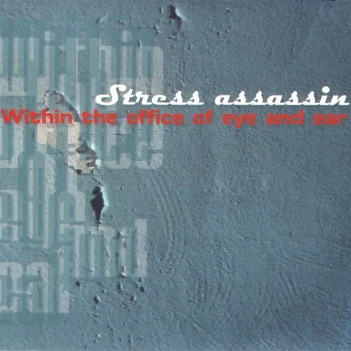 WITHIN THE OFFICE OF EYE AND EAR/STRESS ASSASSIN/2002年