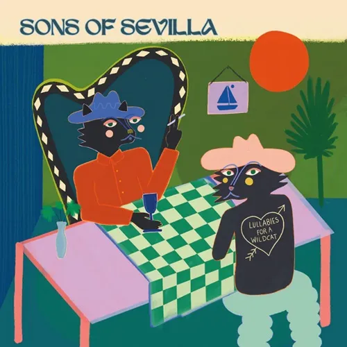 SONS OF SEVILLA / LULLABIES FOR A WILDCAT (2LP)