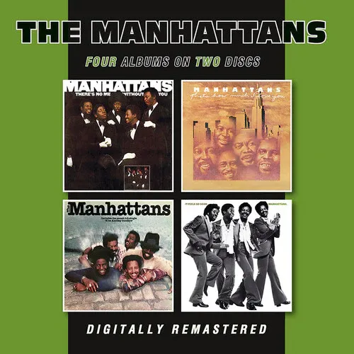 MANHATTANS / THERE'S NO ME WITHOUT YOU / THAT'S HOW MUCH I LOVE YOU / THE MANHATTANS / IT FEELS SO GOOD (2CD)