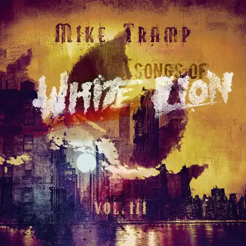 MIKE TRAMP / マイク・トランプ / SONGS OF WHITE LION VOL. III