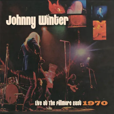 JOHNNY WINTER AND / LIVE AT THE FILLMORE EAST 1970