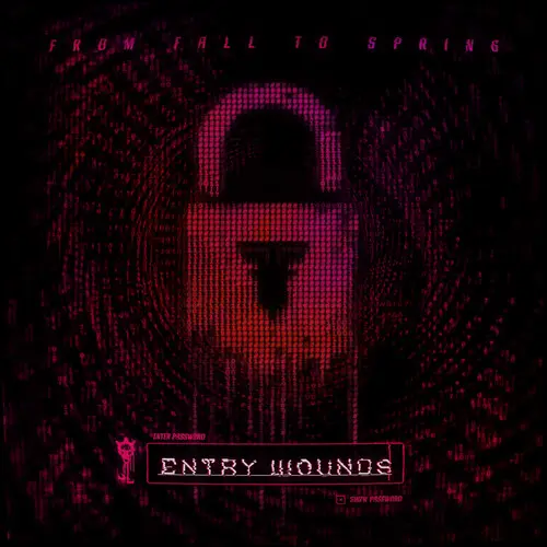 FROM FALL TO SPRING / ENTRY WOUNDS