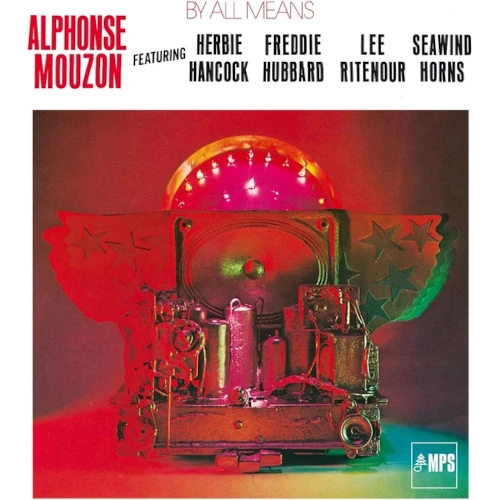 ALPHONSE MOUZON / アルフォンス・ムゾーン / バイ・オール・ミーンズ