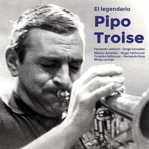 PIPO TROISE / ピポ・トロイセ / El legendario Pipo Troise