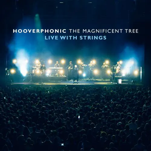 HOOVERPHONIC / THE MAGNIFICENT TREE - LIVE WITH STRINGS