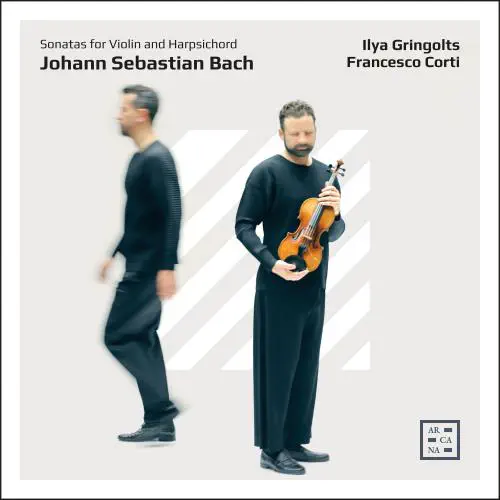 ILYA GRINGOLTS / イリヤ・グリンゴルツ / BACH:SONATAS FOR VIOLIN AND HARPSICHORD
