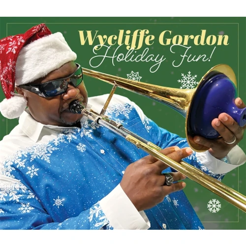 WYCLIFFE GORDON / Holiday Fun