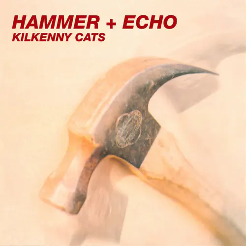 KILKENNY CATS / HAMMER + ECHO [2025 REMASTERED & EXPANDED EDITION] (COLORED LP)