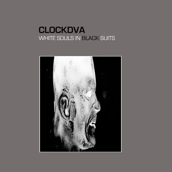 CLOCK DVA / クロック・ディーヴィーエー / WHITE SOULS IN BLACK SUITS [LP]