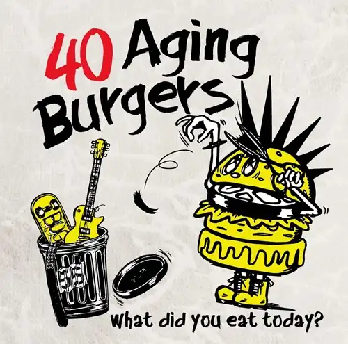 40 AgingBurgers / What did you eat today?