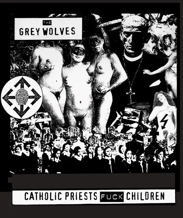 GREY WOLVES / CATHOLIC PRIESTS FUCK CHILDREN [CD]