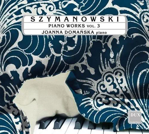 JOANNA DOMANSKA / ヨアンナ・ドマンスカ / SZYMANOWSKI:PIANO WORKS VOL.3
