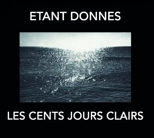 ETANT DONNES / LES CENT JOURS CLAIRS [CD]