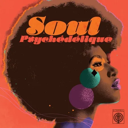 V.A. (SOUL PSYCHEDELIQUE) / SOUL PSYCHEDELIQUE (THE SOULDS OF PSYCHEDELIC SOUL & FUNK 1967-2024) (COLOR VINYL) (2LP)