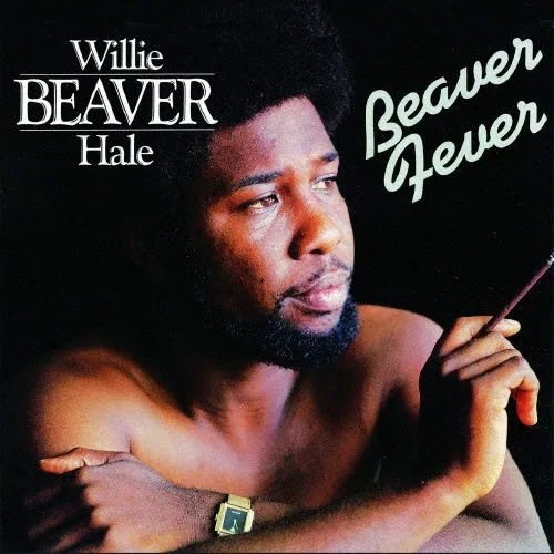 WILLIE BEAVER HALE / ウィリー・ビーヴァー・ヘイル / ビーヴァー・フィーヴァー<期間限定盤>