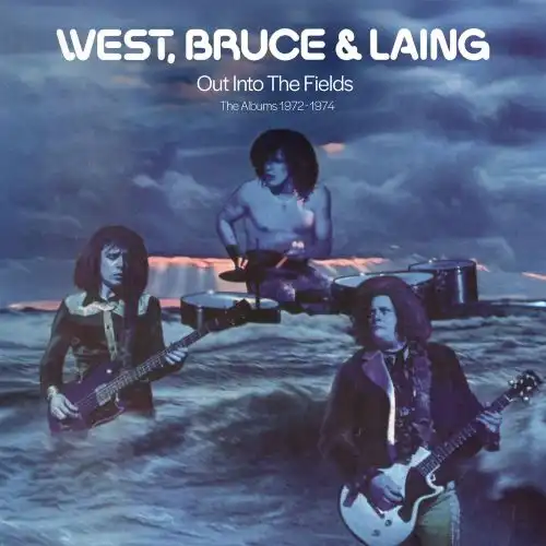 WEST, BRUCE & LAING / ウェスト、ブルース・アンド・レイング / アウト・イン・ザ・フィールズ:ジ・アルバムズ1972-1974