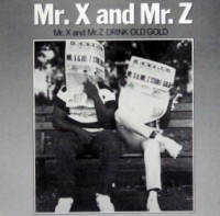 MR.X & MR.Z / MR.X & MR.Z DRINK OLD GOLD