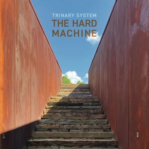 TRINARY SYSTEM / THE HARD MACHINE