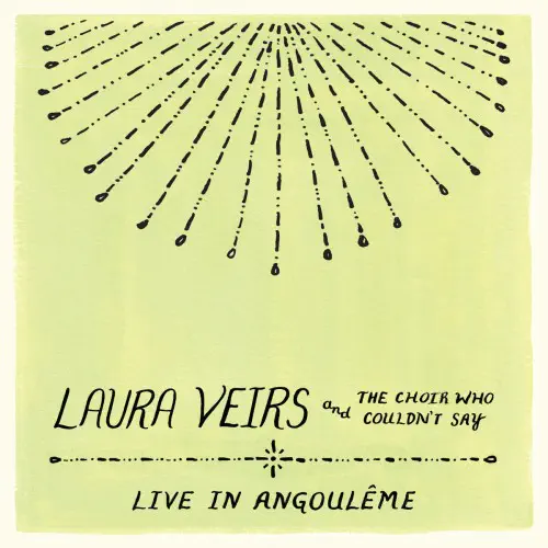 LAURA VEIRS / LAURA VEIRS AND THE CHOIR WHO COULDN'T SAY (LIVE IN ANGOULEME)