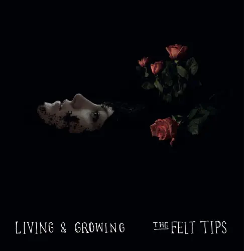 FELT TIPS / LIVING & GROWING