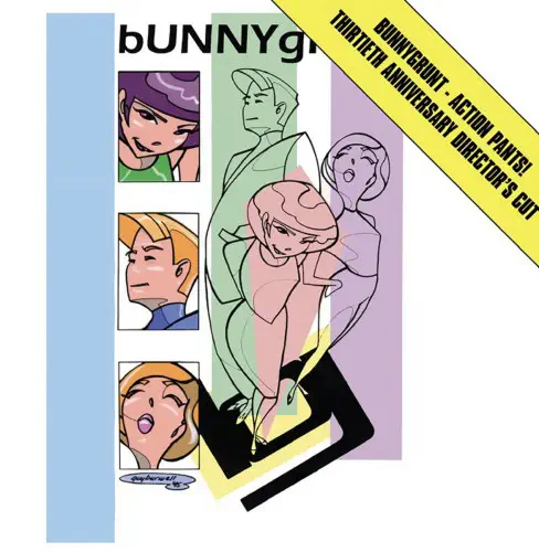 BUNNYGRUNT / ACTION PANTS! (THIRTIETH ANNIVERSARY DIRECTOR'S CUT)
