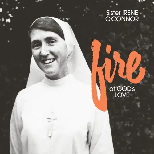 SISTER IRENE O'CONNOR / FIRE OF GOD'S LOVE (FIRE COLOR VINYL)