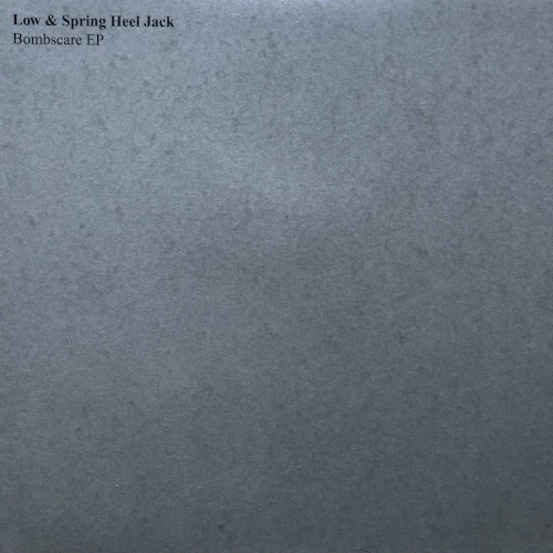 LOW & SPRING HEEL JACK / Bombscare EP(12"EP)