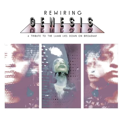 REWIRING GENESIS / A TRIBUTE TO THE LAMB LIES DOWN ON BROADWAY - REMIX/REMASTER