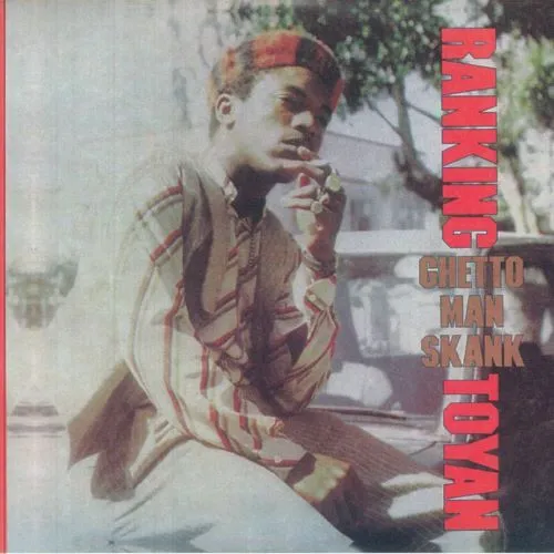 RANKING TOYAN / GHETTO MAN SKANK