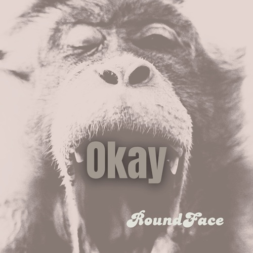 RoundFace / Okay