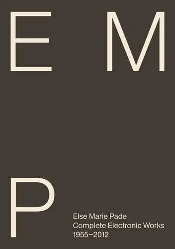 ELSE MARIE PADE / エルセ・マリー・パーゼ / ELSE MARIE PADE:COMPLETE ELECTRONIC WORKS(CATALOG+SAMPLER-CD)