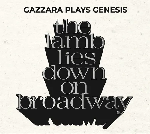 GAZZARA PLAYS GENESIS / GAZZARA PLAYS GENESIS: THE LAMB LIES DOWN ON BROADWAY
