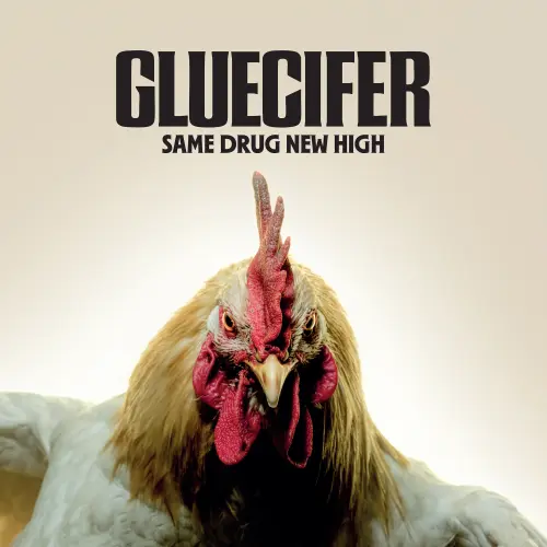 GLUECIFER / グルーシファー / SAME DRUG NEW HIGH