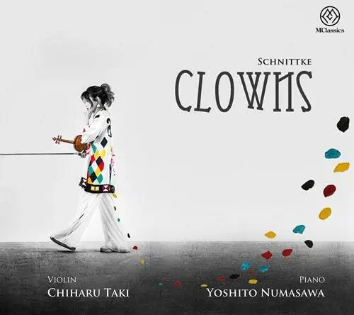CHIHARU TAKI / 滝千春 / SCHNITTKE CLOWNS / シュニトケ:ヴァイオリン・ソナタ第1&2番
