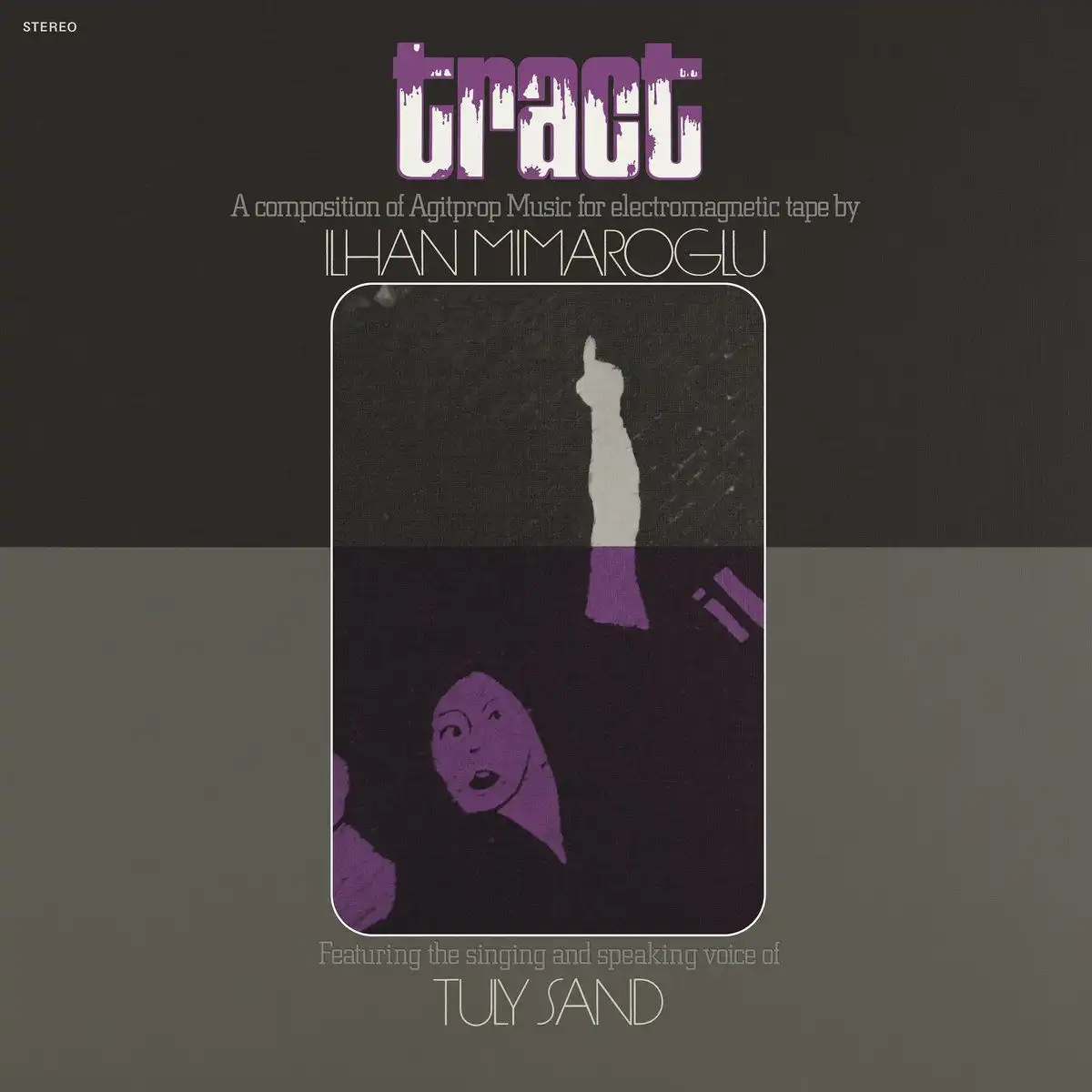 ILHAN MIMAROGLU / イルハン・ミマログ / TRACT: A COMPOSITION OF AGITPROP MUSIC FOR ELECTROMAGNETIC TAPE [LP]