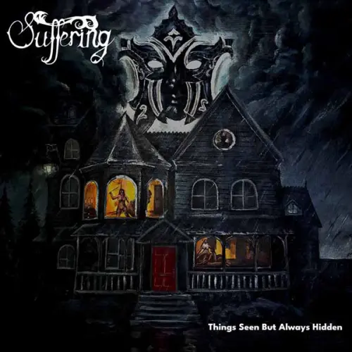 SUFFERING (from UK) / THINGS SEEN BUT ALWAYS HIDDEN