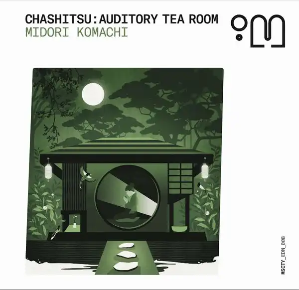 CHASHITSU: AUDITORY TEA ROOM / 茶室: Auditory Tea Room/MIDORI