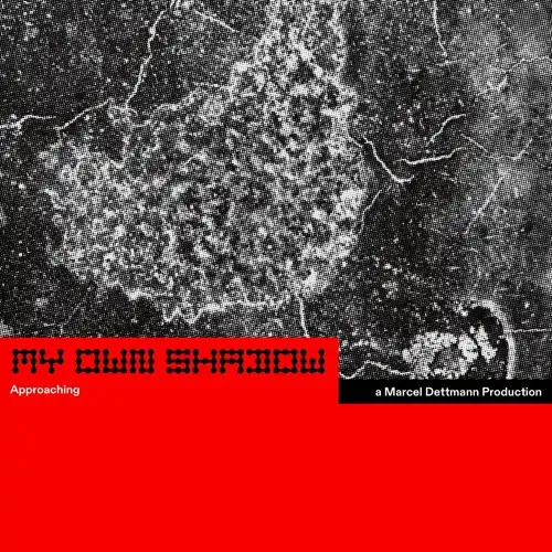 MARCEL DETTMANN / マルセル・デットマン / MY OWN SHADOW: APPROACHING