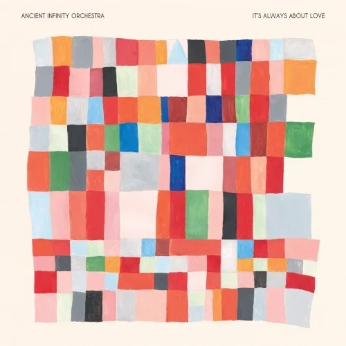 ANCIENT INFINITY ORCHESTRA / エイシェント・インフィニティ・オーケストラ / It’s Always About Love(LP)