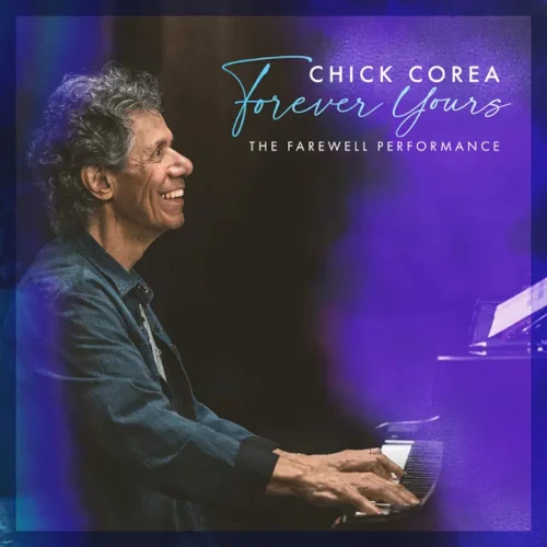 CHICK COREA / チック・コリア / Forever Yours: The Farewell Performance(2LP)