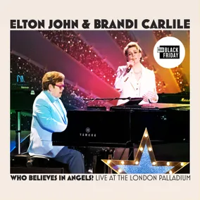 ELTON JOHN & BRANDI CARLILE / エルトン・ジョン&ブランディ・カーライル / WHO BELIEVES IN ANGELS? [2LP] (LIMITED, INDIE-EXCLUSIVE)