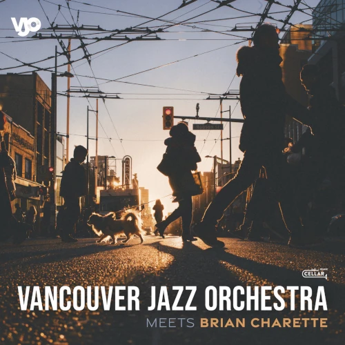 VANCOUVER JAZZ ORCHESTRA / Meets Brian Charette