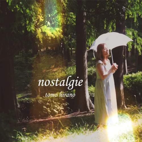 NOSTALGIE / ノスタルジー/TOMO HIRANO/ヒラノトモ/関西を中心に活躍